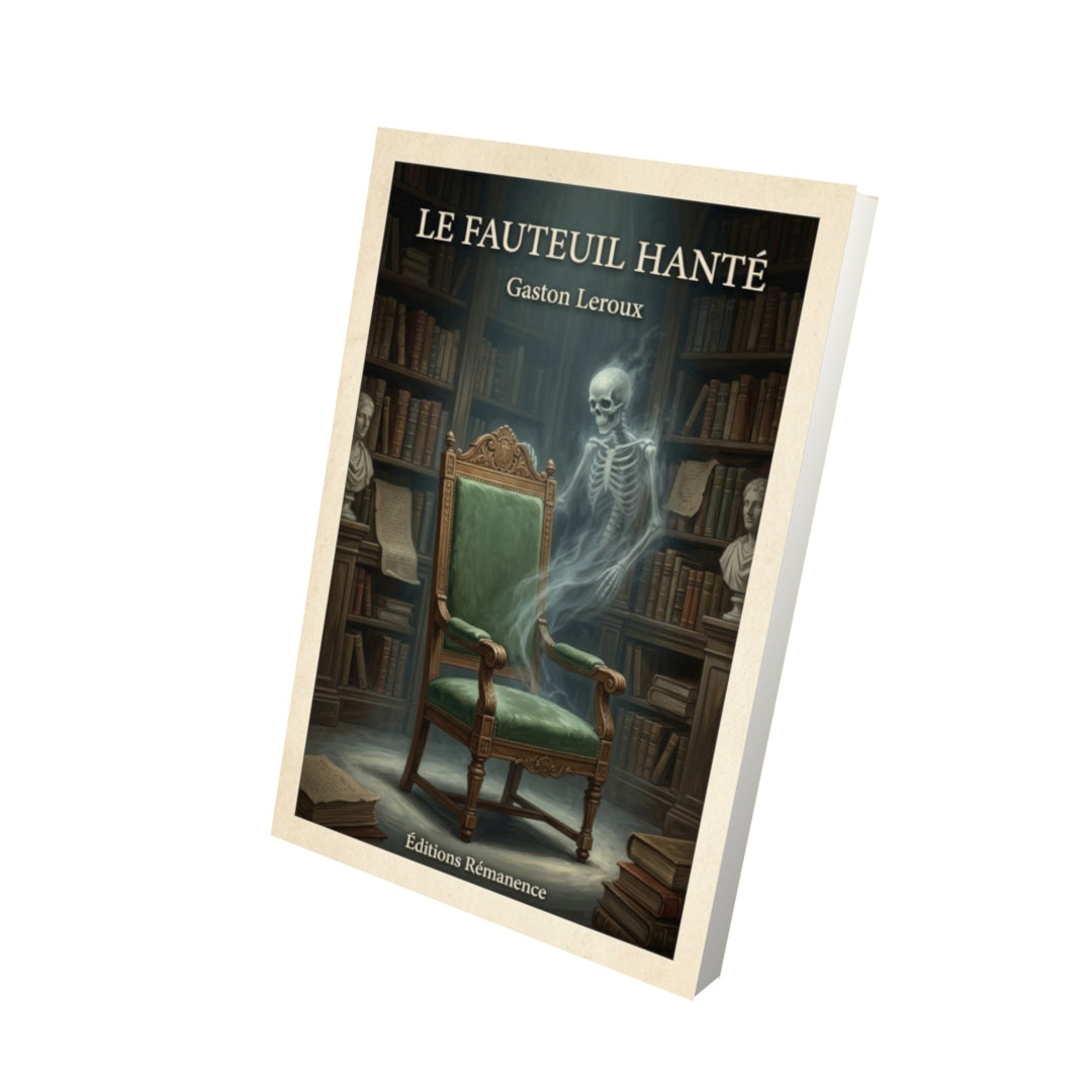 Livre Le fauteuil hanté - Gaston Leroux - Vue 3D - Editions Remanence