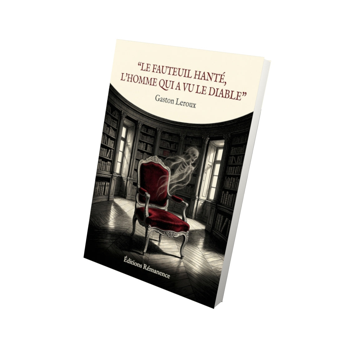 Livre Le Fauteuil hanté, L’Homme qui a vu le diable par Gaston Leroux - Vue 3D - Editions Remanence