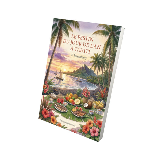 Livre Le Festin du jour de l’an à Tahiti par F. Jérusalémy - Vue 3D - Editions Remanence