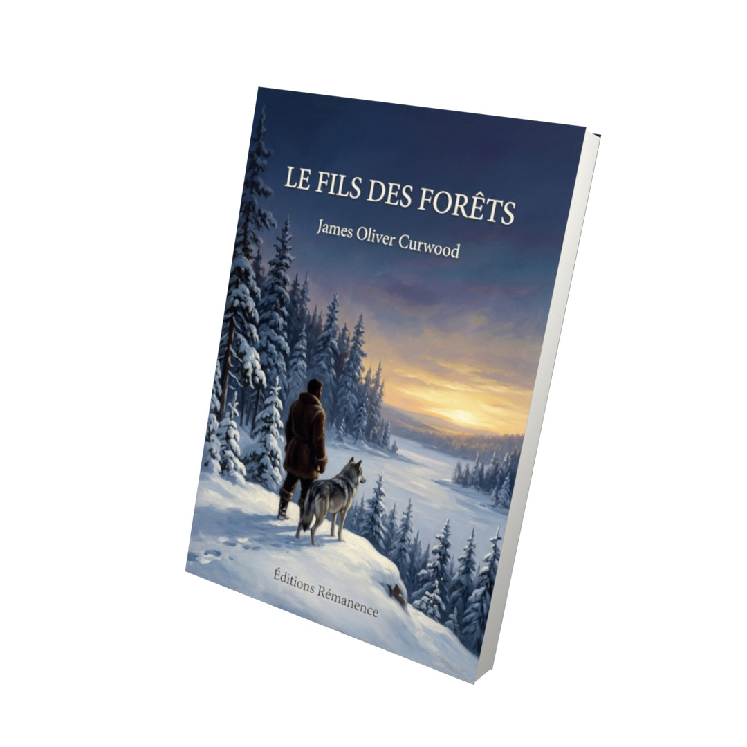 Livre Le Fils des forêts par James Oliver Curwood - Vue 3D - Editions Remanence