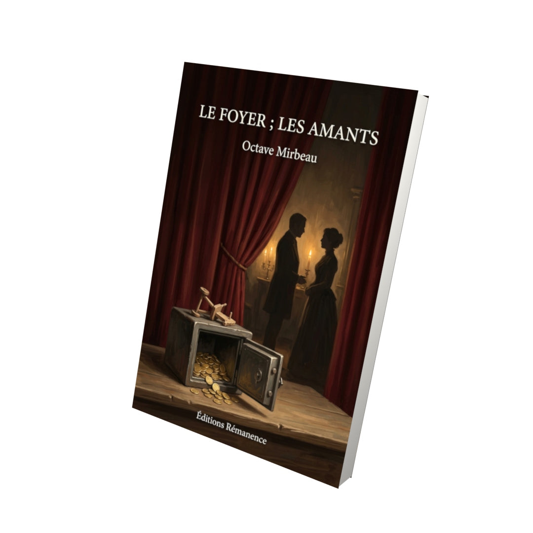 Livre Le Foyer ; Les Amants par Octave Mirbeau - Vue 3D - Editions Remanence