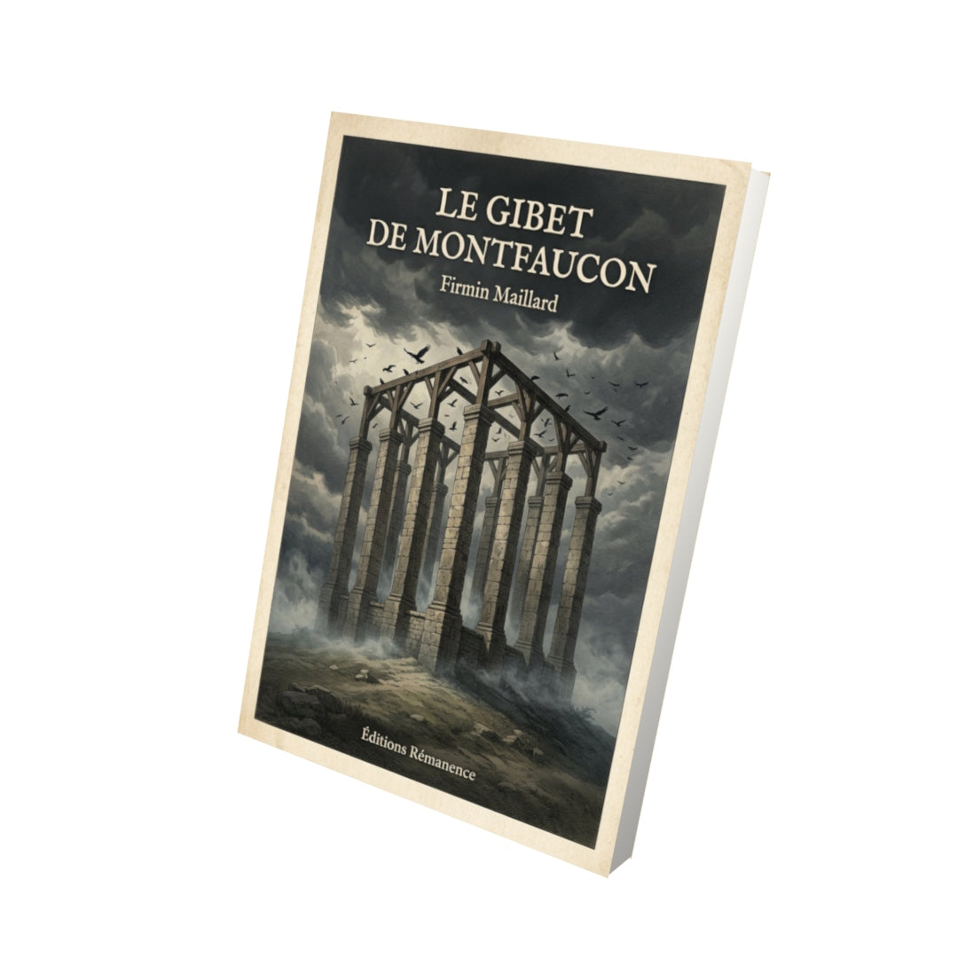 Livre Le gibet de Montfaucon - Firmin Maillard - Vue 3D - Editions Remanence