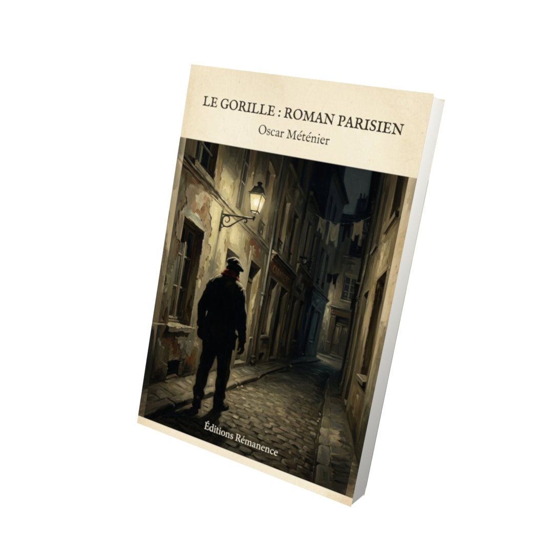 Livre Le gorille : roman parisien - Oscar Méténier - Vue 3D - Editions Remanence
