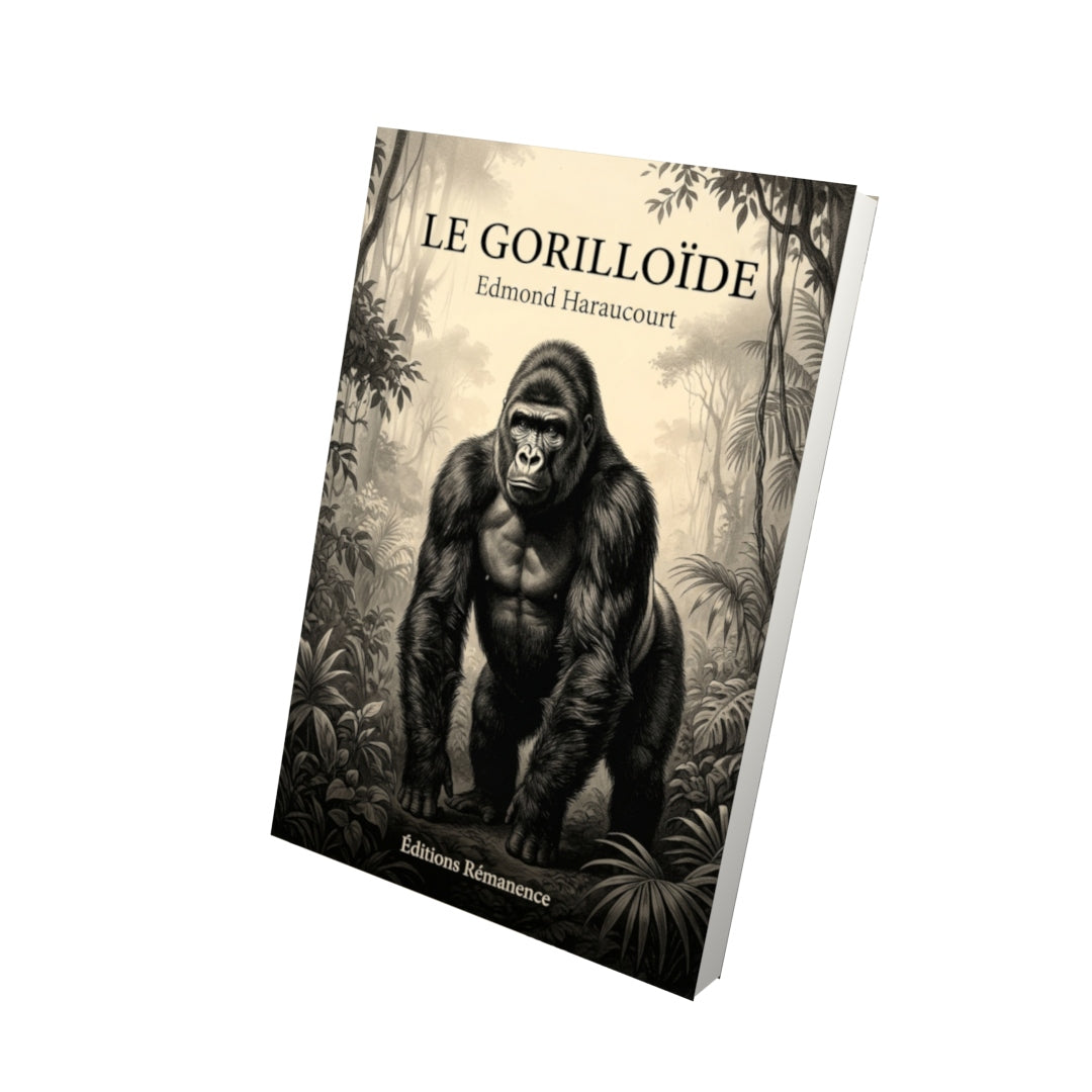 Livre Le Gorilloïde par Edmond Haraucourt - Vue 3D - Editions Remanence