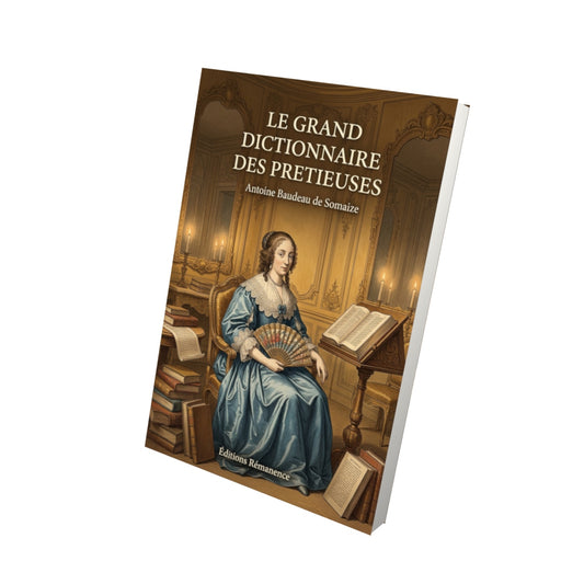 Livre Le grand dictionnaire des pretieuses par Antoine Baudeau de Somaize - Vue 3D - Editions Remanence