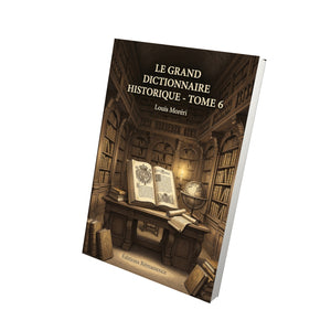 Le Grand dictionnaire historique - Tome 6 - Louis Moréri