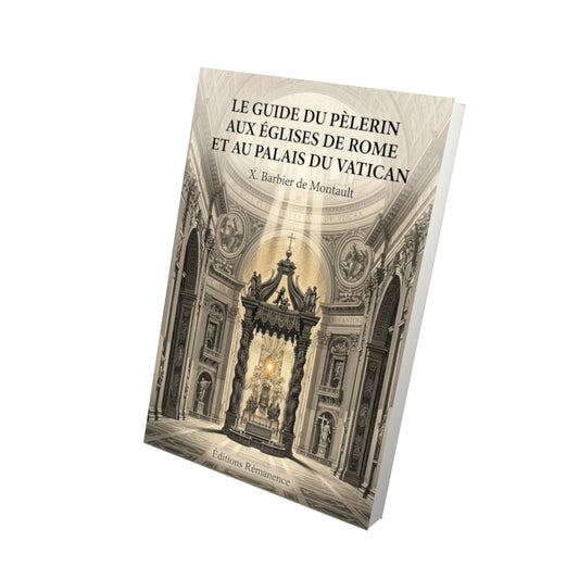 Livre Le guide du pèlerin aux églises de Rome et au palais du Vatican - X. Barbier de Montault - Vue 3D - Editions Remanence