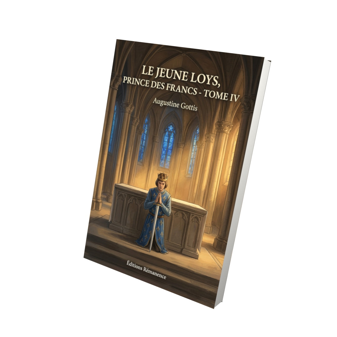 Livre Le Jeune Loys, prince des Francs - Tome IV par Augustine Gottis - Vue 3D - Editions Remanence