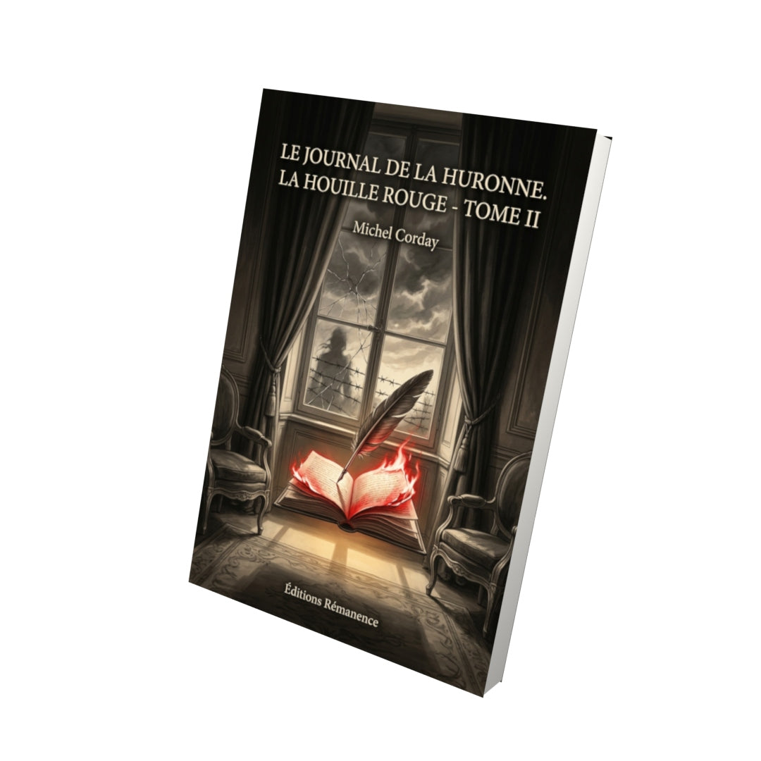 Livre Le Journal de la Huronne. La Houille rouge - Tome II par Michel Corday - Vue 3D - Editions Remanence