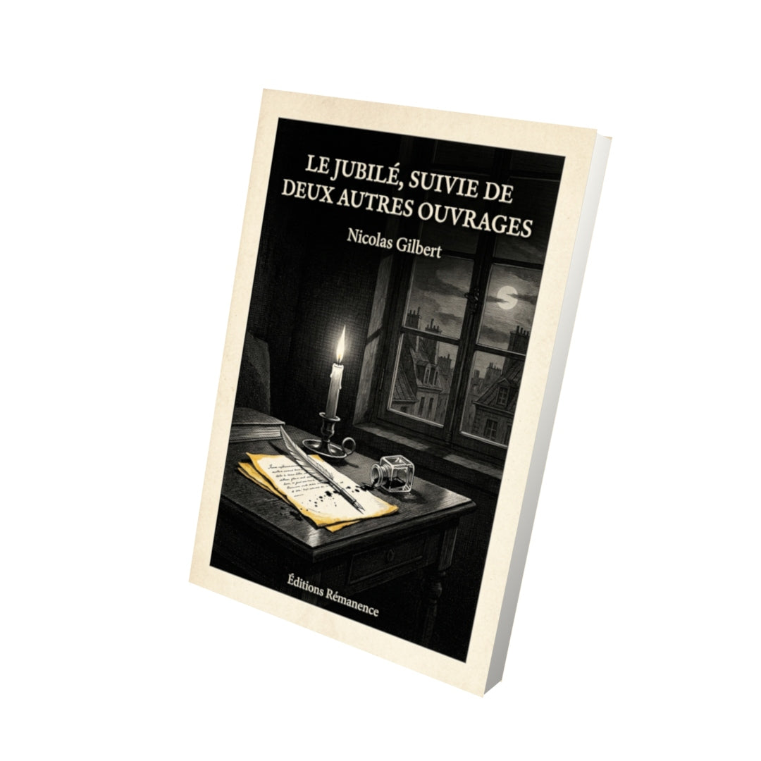 Livre Le Jubilé, suivie de deux autres ouvrages par Nicolas Gilbert - Vue 3D - Editions Remanence