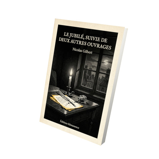 Livre Le Jubilé, suivie de deux autres ouvrages par Nicolas Gilbert - Vue 3D - Editions Remanence