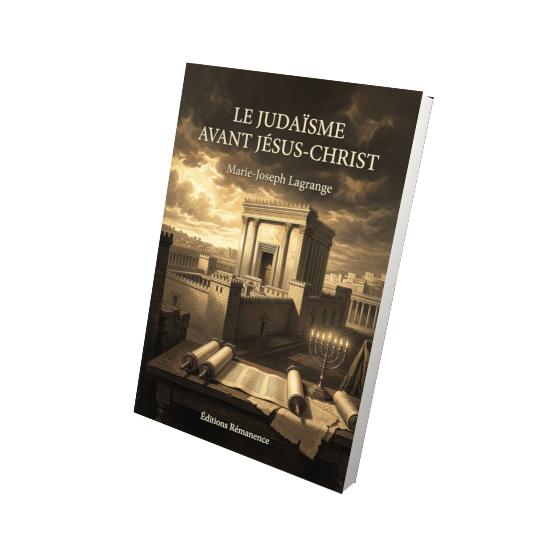 Livre Le Judaïsme avant Jésus-Christ par Marie-Joseph Lagrange - Vue 3D - Editions Remanence