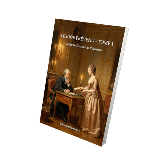 Livre Le Juge prévenu - Tome 1 par Gabrielle-Suzanne de Villeneuve - Vue 3D - Editions Remanence