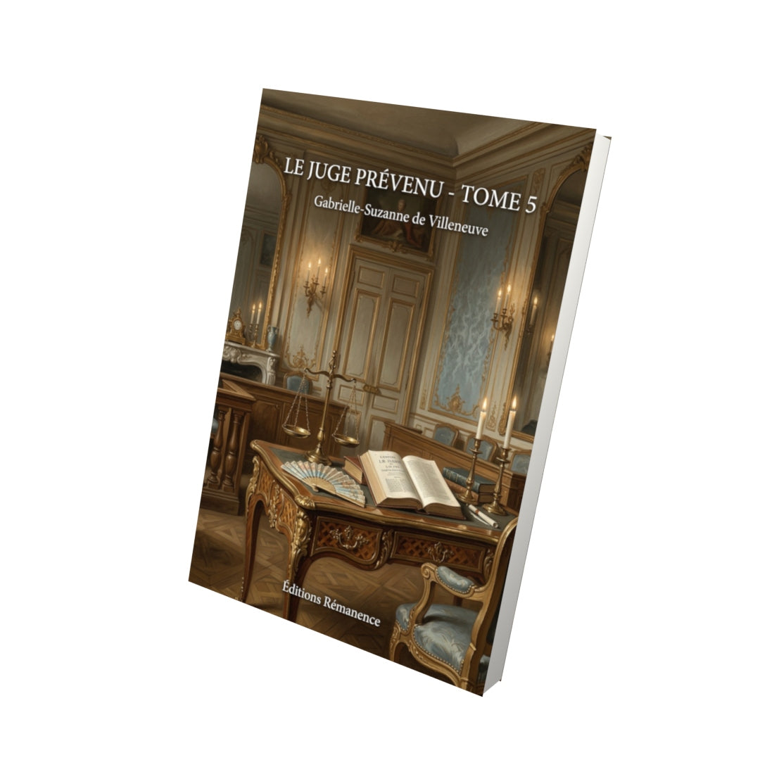 Livre Le Juge prévenu - Tome 5 par Gabrielle-Suzanne de Villeneuve - Vue 3D - Editions Remanence