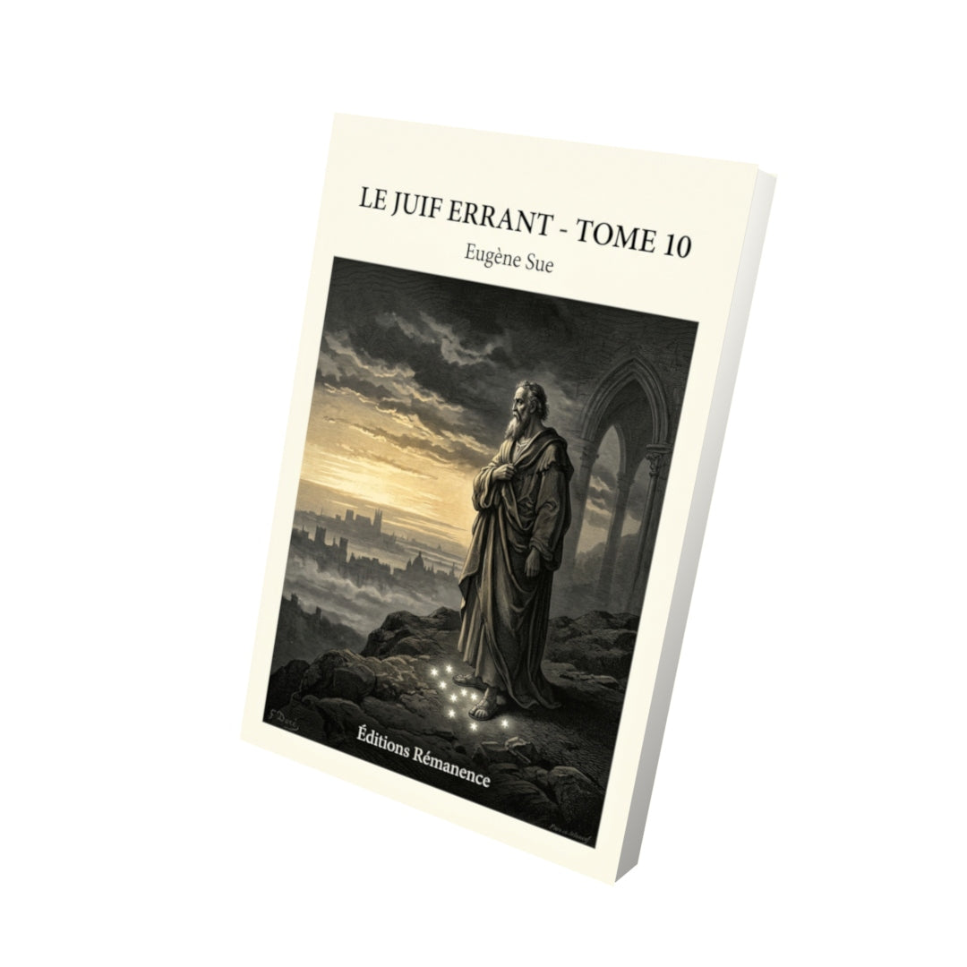 Livre Le Juif errant - Tome 10 par Eugène Sue - Vue 3D - Editions Remanence