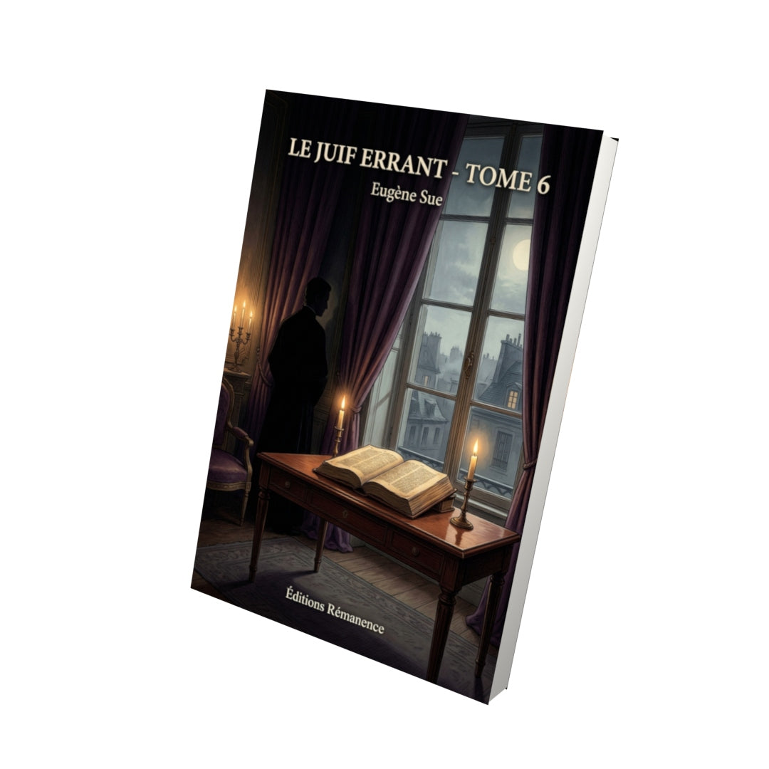 Livre Le Juif errant - Tome 6 par Eugène Sue - Vue 3D - Editions Remanence