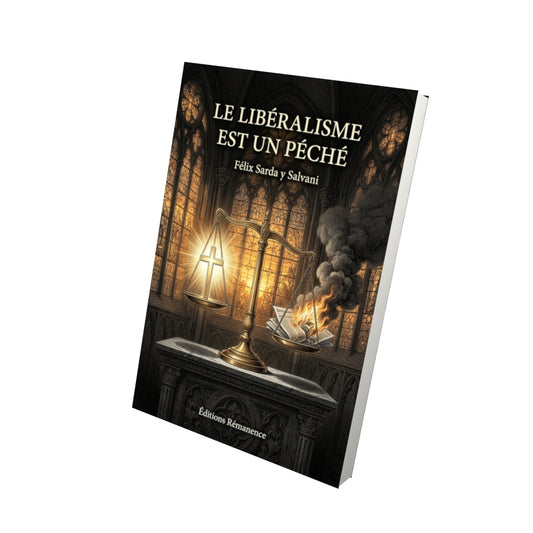 Livre Le libéralisme est un péché - Félix Sarda y Salvani - Vue 3D - Editions Remanence