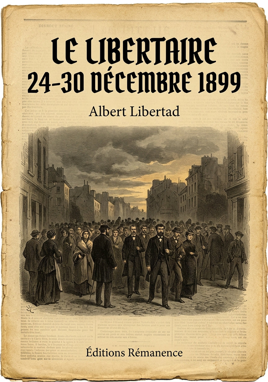 Livre Le Libertaire 24-30 décembre 1899 par Albert Libertad - Couverture - Editions Remanence