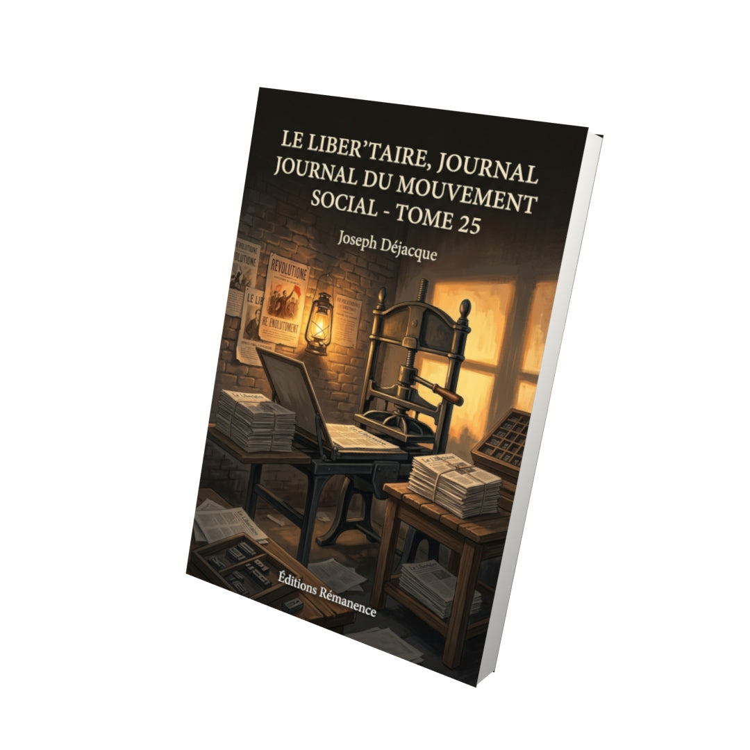 Livre Le Libertaire, Journal du mouvement social - Tome 25 par Joseph Déjacque - Vue 3D - Editions Remanence
