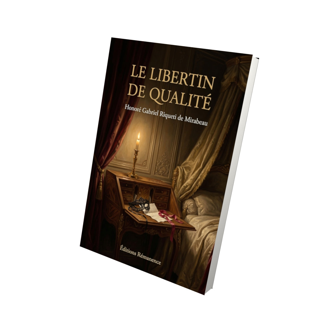 Livre Le Libertin de qualité par Honoré Gabriel Riqueti de Mirabeau - Vue 3D - Editions Remanence