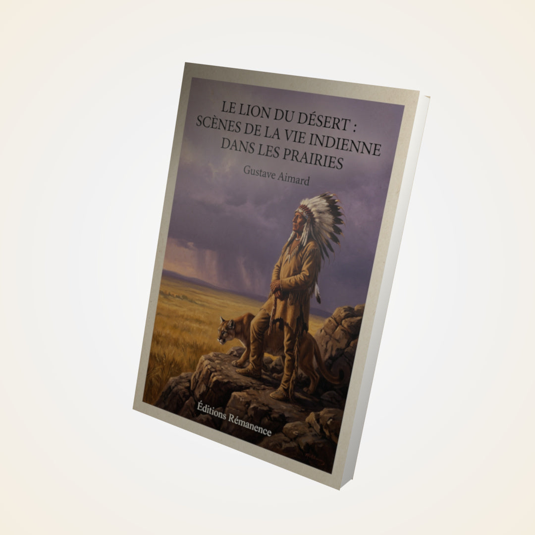 Livre Le lion du désert : Scènes de la vie indienne dans les prairies - Gustave Aimard - Couverture 3D
