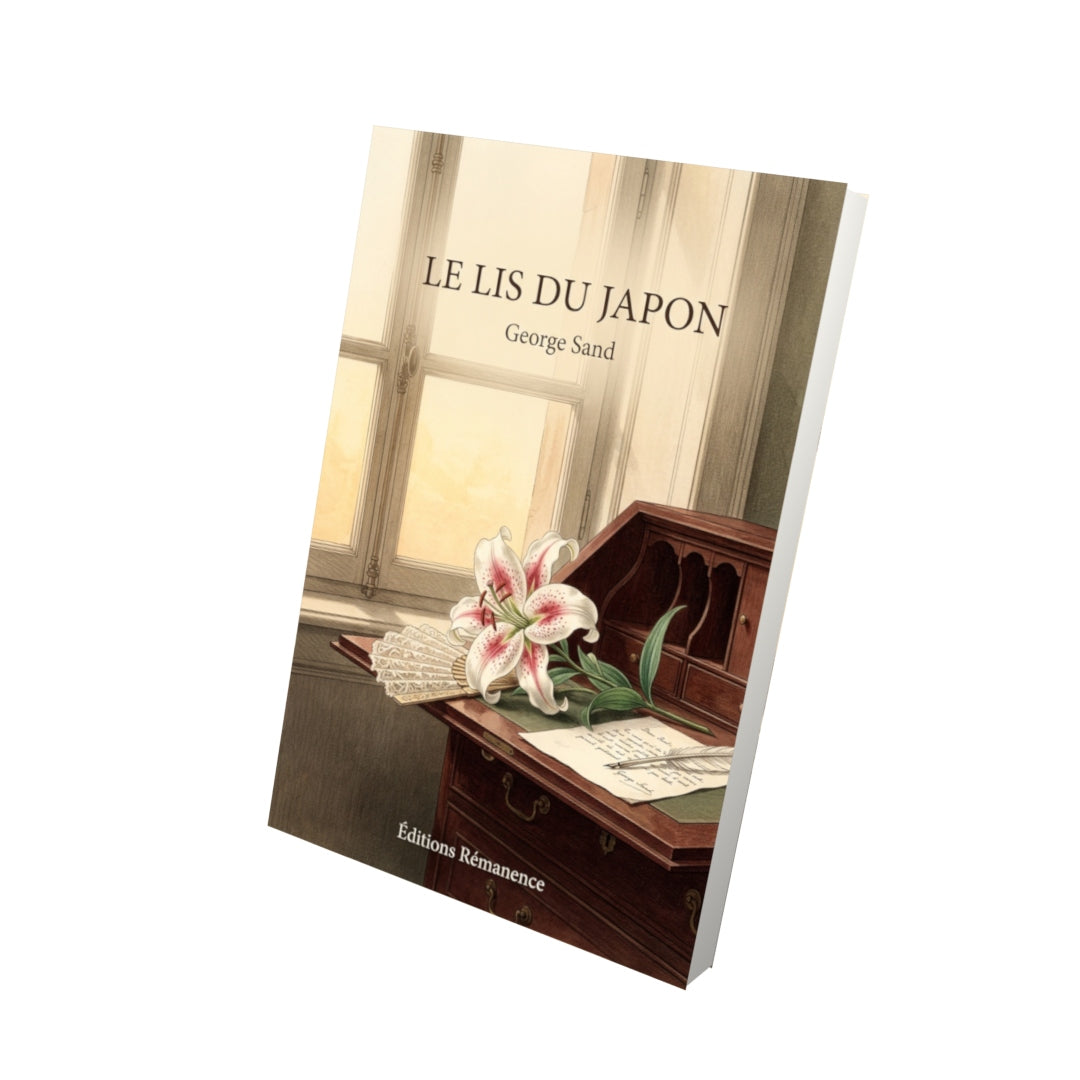 Livre Le Lis du Japon par George Sand - Vue 3D - Editions Remanence