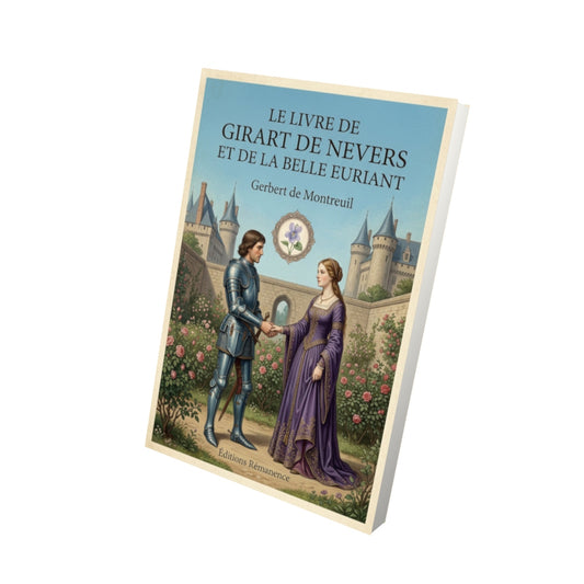 Livre Le livre de Girart de Nevers et de la belle Euriant - Gerbert de Montreuil - Vue 3D - Editions Remanence