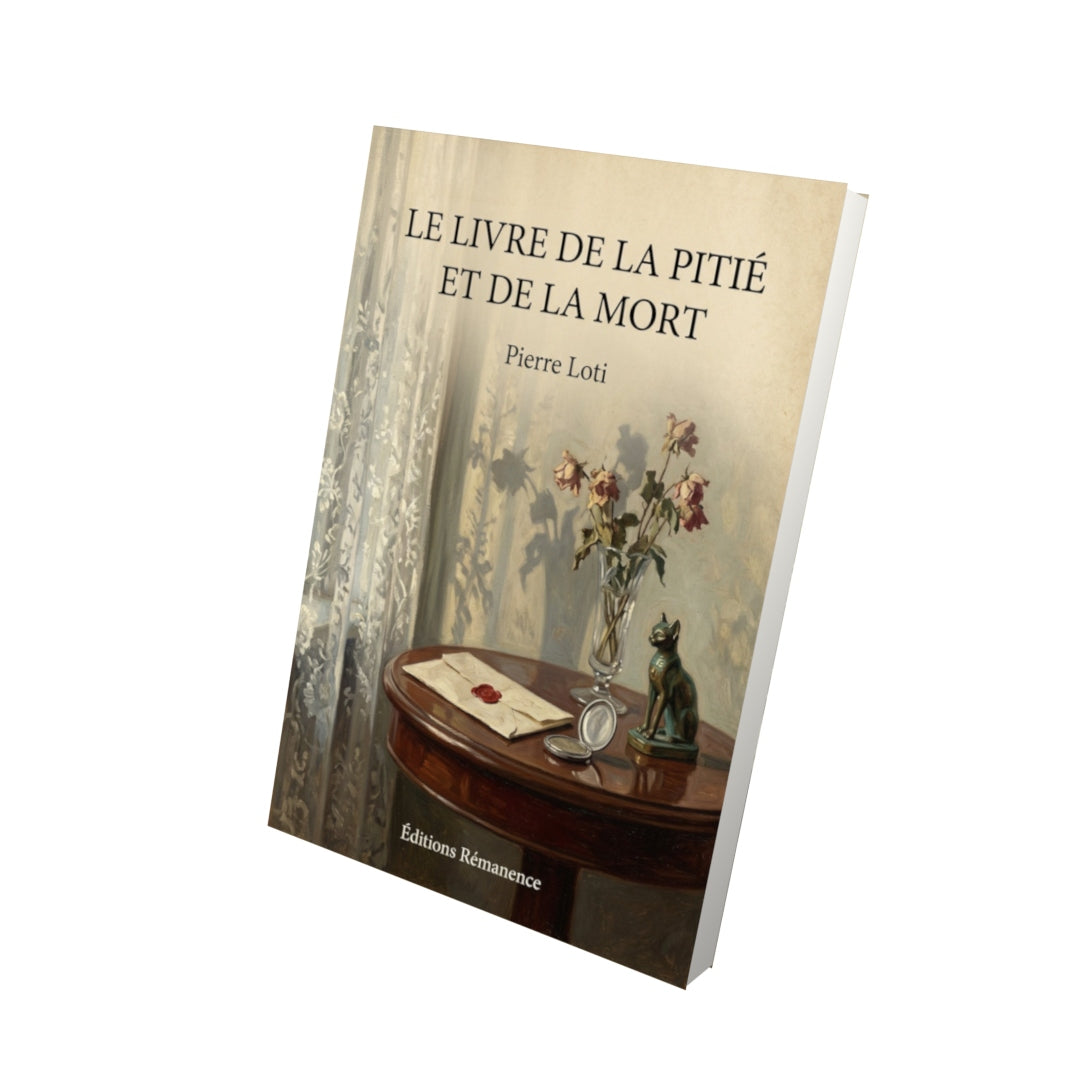 Livre Le livre de la pitié et de la mort - Pierre Loti - Vue 3D - Editions Remanence