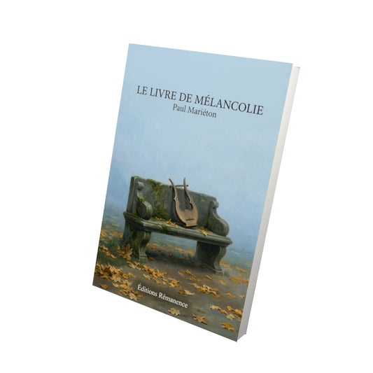 Livre Le Livre de mélancolie par Paul Mariéton - Vue 3D - Editions Remanence