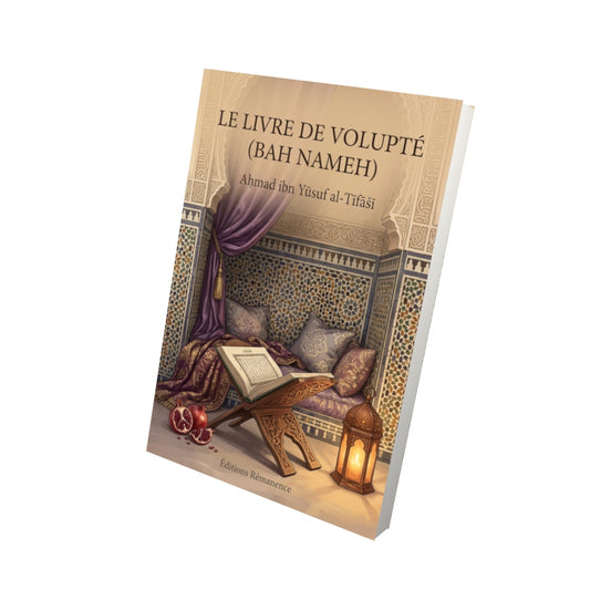 Livre Le Livre de volupté (Bah Nameh) par Aḥmad ibn Yūsuf al-Tīfāšī - Vue 3D - Editions Remanence