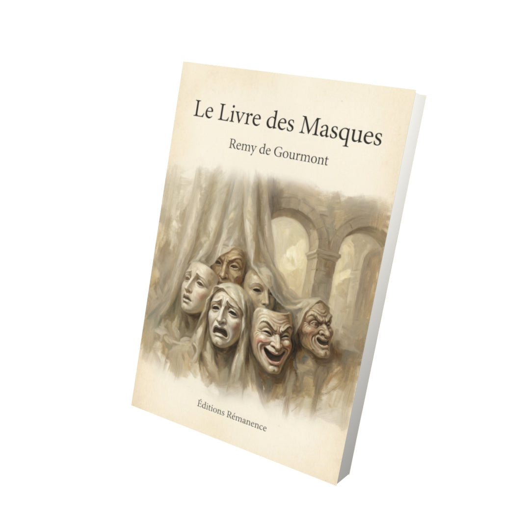 Livre Le Livre des Masques – Remy de Gourmont - Vue 3D - Editions Remanence