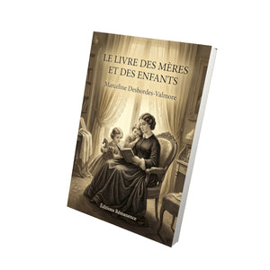 Le Livre des mères et des enfants - Marceline Desbordes-Valmore