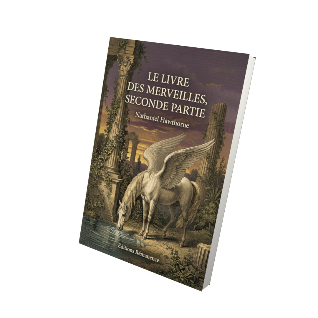 Livre Le Livre des merveilles, seconde partie par Nathaniel Hawthorne - Vue 3D - Editions Remanence