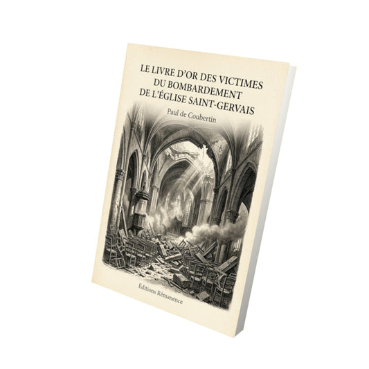 Livre Le Livre d’or des Victimes du bombardement de l’Église Saint-Gervais par Paul de Coubertin - Vue 3D - Editions Remanence