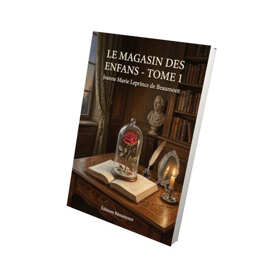 Livre Le Magasin des enfans - Tome 1 par Jeanne Marie Leprince de Beaumont - Vue 3D - Editions Remanence