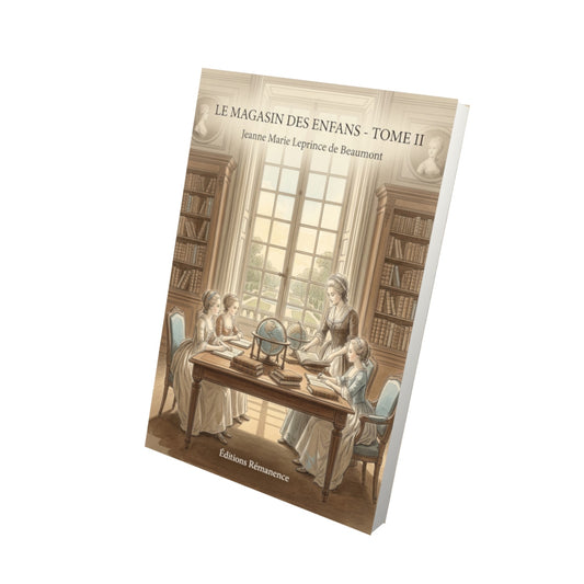 Livre Le Magasin des enfans - Tome II par Jeanne Marie Leprince de Beaumont - Vue 3D - Editions Remanence