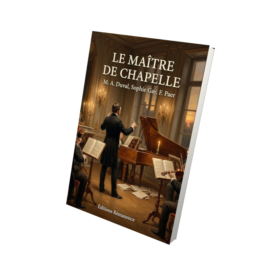 Livre Le Maître de chapelle par M. A. Duval, Sophie Gay, F. Paer - Vue 3D - Editions Remanence