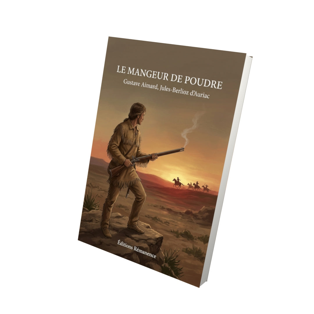 Livre Le Mangeur de poudre par Gustave Aimard, Jules-Berlioz d’Auriac - Vue 3D - Editions Remanence