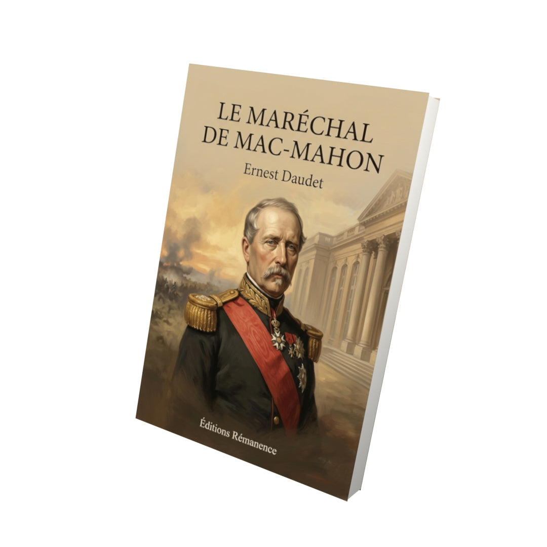 Livre Le Maréchal de Mac-Mahon par Ernest Daudet - Vue 3D - Editions Remanence
