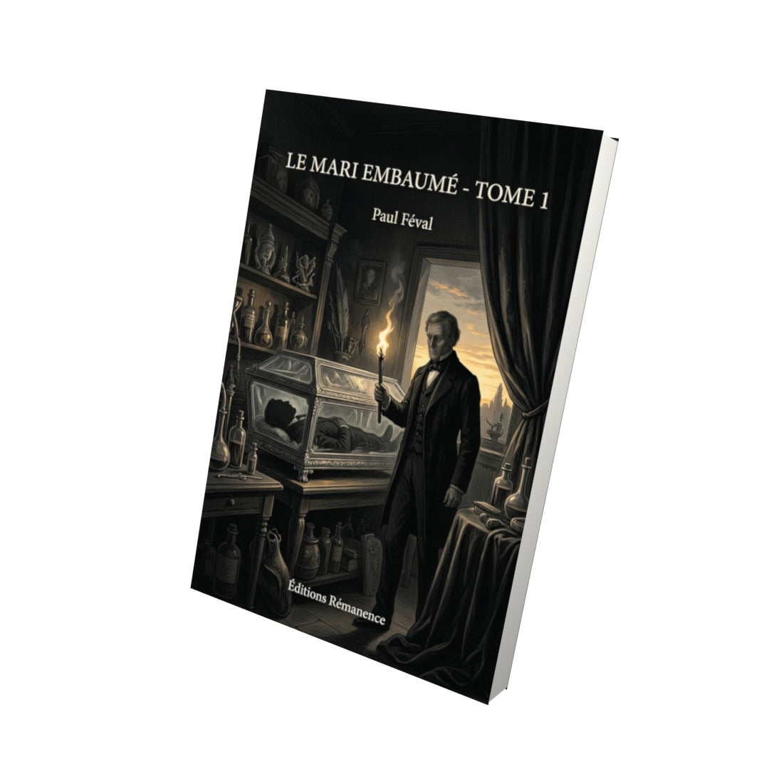 Livre Le Mari embaumé - Tome 1 - Paul Féval - Editions Remanence