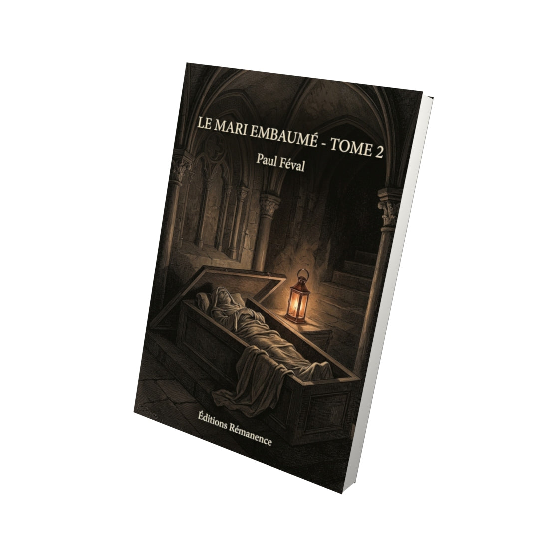 Livre Le Mari embaumé - Tome 2 - Paul Féval - Editions Remanence