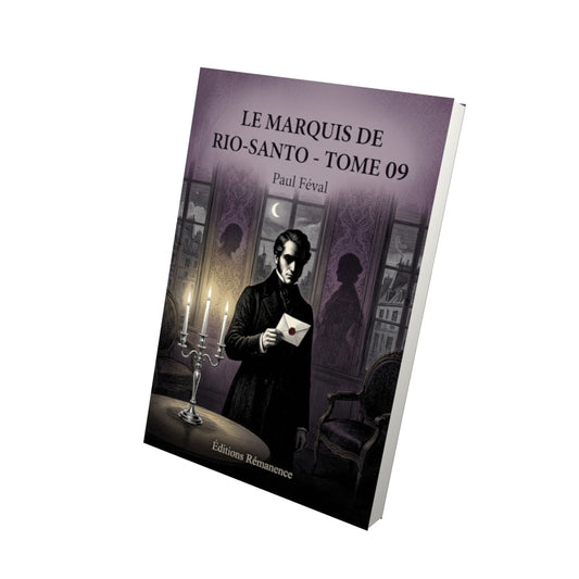 Livre Le Marquis de Rio-Santo - Tome 09 par Paul Féval - Vue 3D - Editions Remanence