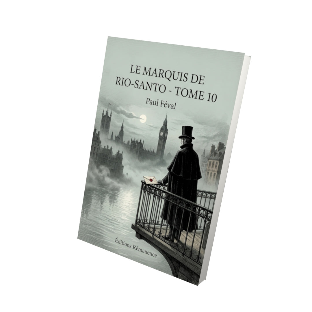 Livre Le Marquis de Rio-Santo - Tome 10 par Paul Féval - Vue 3D - Editions Remanence