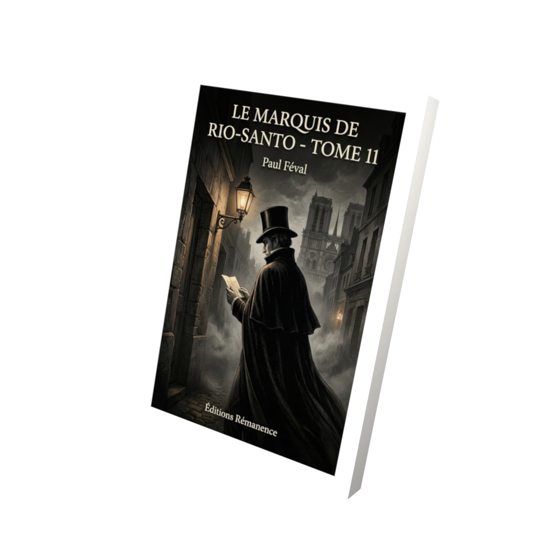 Livre Le Marquis de Rio-Santo - Tome 11 par Paul Féval - Vue 3D - Editions Remanence