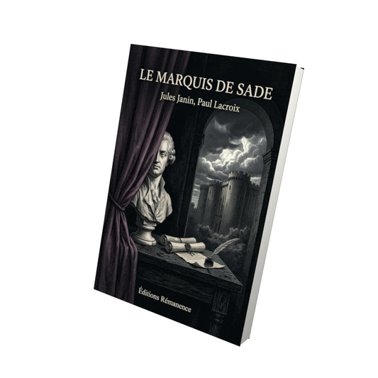 Livre Le marquis de Sade par Jules Janin, Paul Lacroix - Vue 3D - Editions Remanence