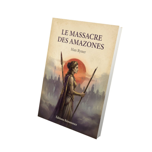 Livre Le massacre des amazones - Han Ryner - Vue 3D - Editions Remanence