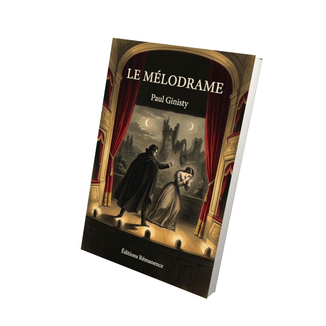 Livre Le Mélodrame par Paul Ginisty - Vue 3D - Editions Remanence