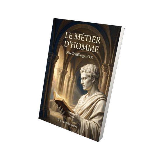 Livre Le métier d'homme - Père Sertillanges O.P. - Vue 3D - Editions Remanence