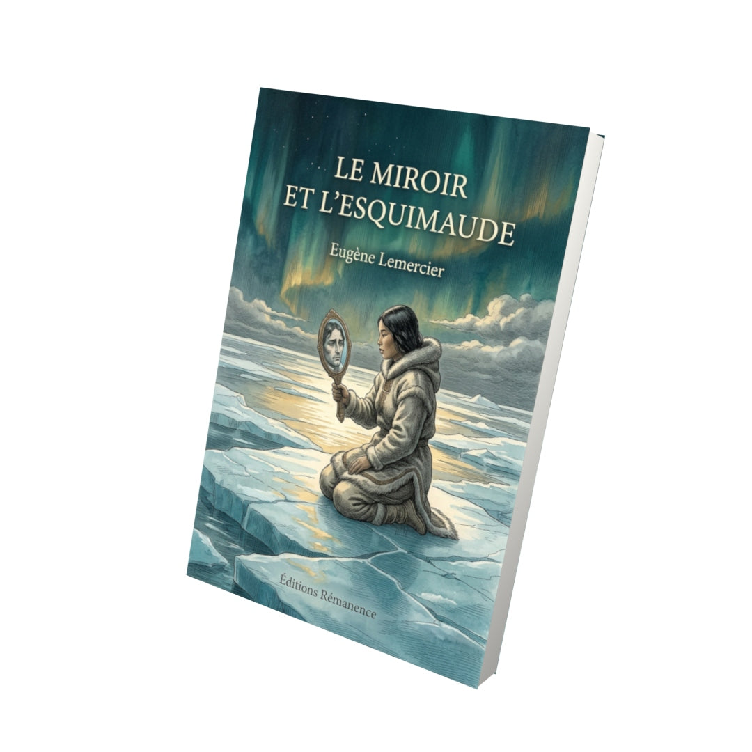 Livre Le Miroir et l’Esquimaude par Eugène Lemercier - Vue 3D - Editions Remanence