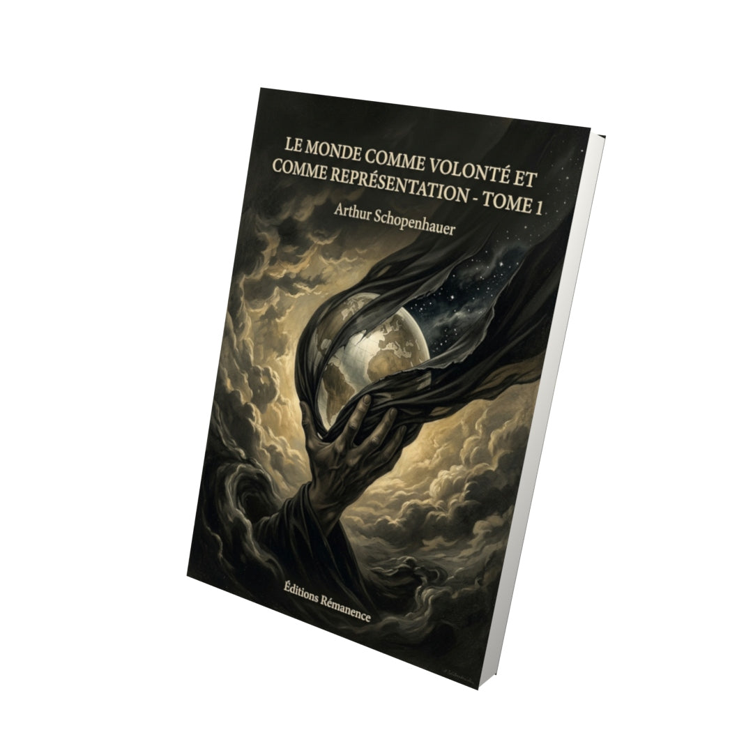 Livre Le Monde comme volonté et comme représentation - Tome 1 par Arthur Schopenhauer - Vue 3D - Editions Remanence